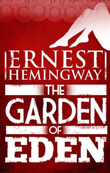 Garden Of Eden Ebook Epub Von Ernest Hemingway Portofrei Bei