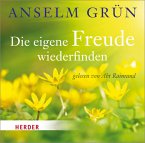 Die eigene Freude wiederfinden, 1 Audio-CD Die eigene Freude wiederfinden, 1 Audio-CD
