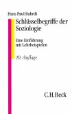 Schlüsselbegriffe der Soziologie Schlüsselbegriffe der Soziologie