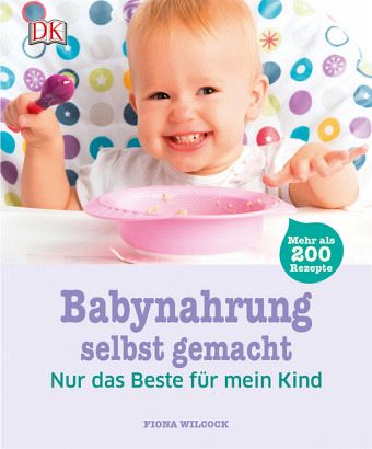 Babynahrung selbst gemacht von Fiona Wilcock  Buch  buecher.de