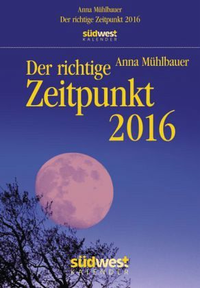 Der richtige Zeitpunkt 2016 Textabreißkalender von Anna Mühlbauer  width=