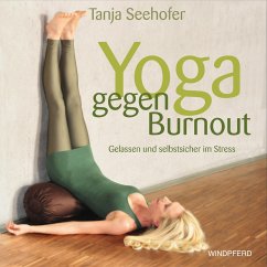 Yoga gegen Burnout - Seehofer, Tanja