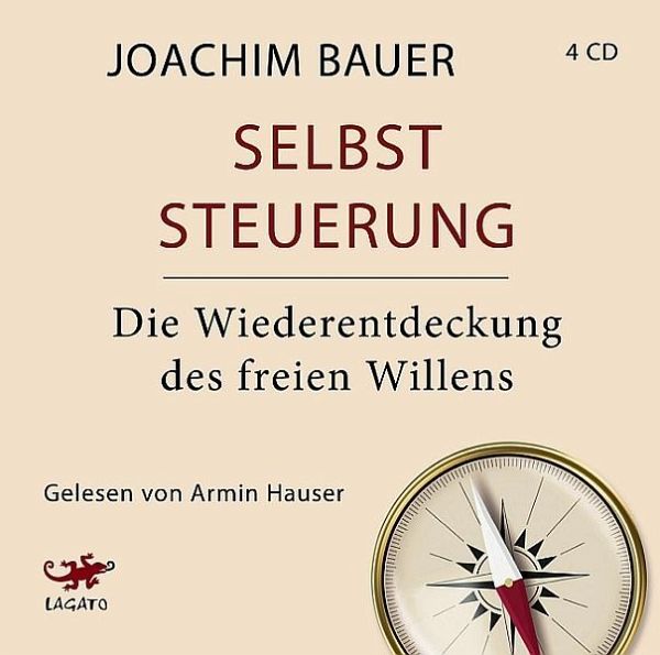 Selbststeuerung, 4 Audio-CDs - Bauer, Joachim