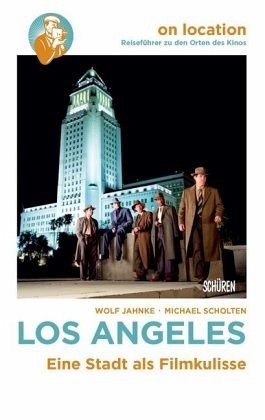 Orte des Kinos: Los Angeles - Jahnke, Wolf; Scholten, Michael