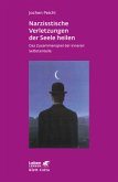 Narzisstische Verletzungen der Seele heilen Narzisstische Verletzungen der Seele heilen