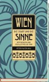 Wien - Die Stadt und die Sinne Wien - Die Stadt und die Sinne