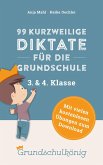 99 kurzweilige Diktate für die Grundschule, 3. und 4. Klasse (eBook, ePUB) 99 kurzweilige Diktate für die Grundschule, 3. und 4. Klasse (eBook, ePUB)