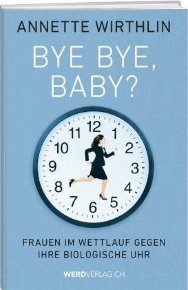 Bye-bye, Baby? - Wirthlin, Annette Bye-bye, Baby? - Wirthlin, Annette