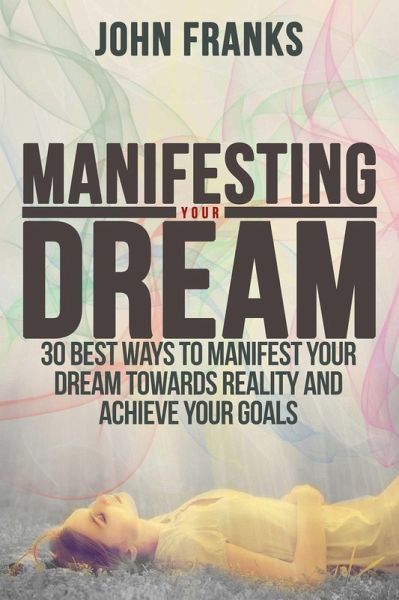 Manifesting Your Dream 30 Best Ways To Manifest Your Dream Towards 5989