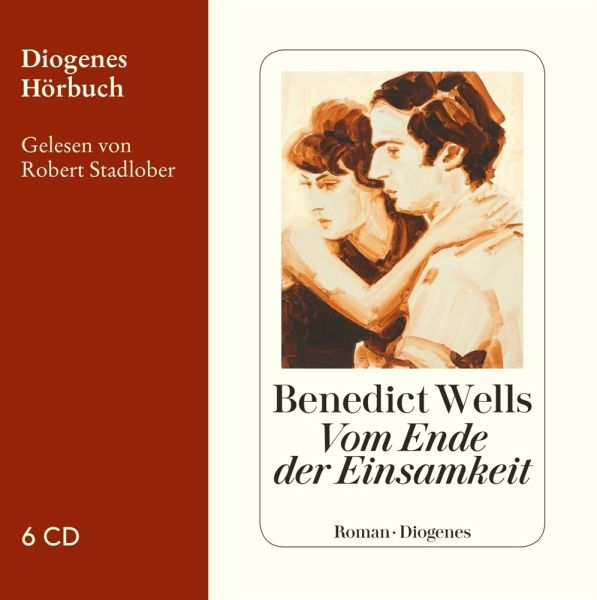 Vom Ende der Einsamkeit, 6 Audio-CDs - Wells, Benedict
