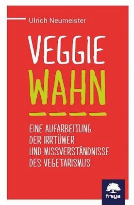 Veggie Wahn - Neumeister, Ulrich