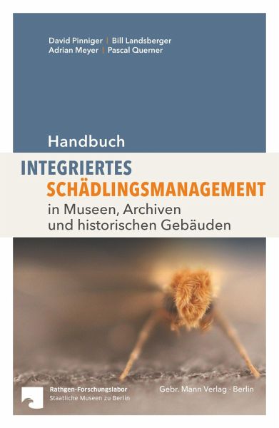Handbuch Integriertes Schädlingsmanagement - Pinninger, David; Landsberger, Bill; Meyer, Adrian; Querner, Pascal