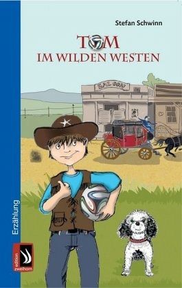Tom im Wilden Westen - Schwinn, Stefan