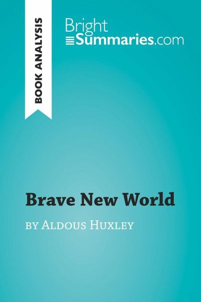 A literary analysis of brave new world by huxley