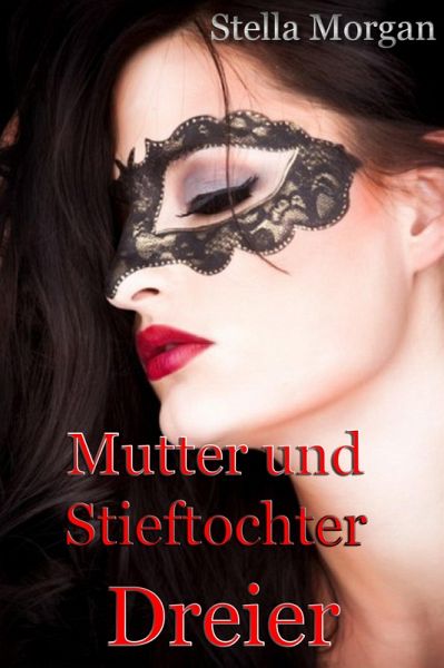 mutter besorgt es ihrer stieftochter mutter besorgt es ihrer stieftochter