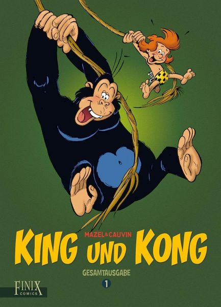 King und Kong Gesamtausgabe - Mazel, Luc; Cauvin, Raoul