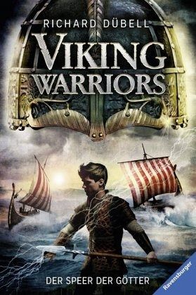Viking Warriors, Band 1: Der Speer der Götter - Dübell, Richard
