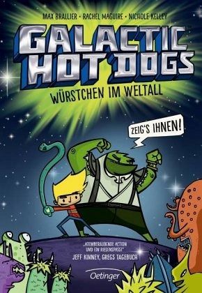 Würstchen im Weltall / Galactic Hot Dogs Bd.1 - Brallier, Max