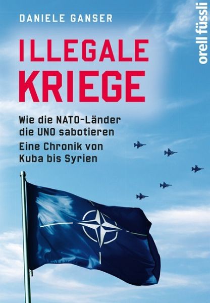 Illegale Kriege von Daniele Ganser - Buch - bücher.de