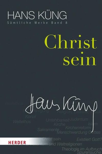 Christ sein von Küng, Hans Küng, Hans - Fachbuch - bücher.de