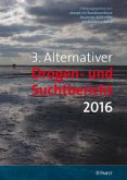 3. Alternativer Drogen- und Suchtbericht 2016 3. Alternativer Drogen- und Suchtbericht 2016