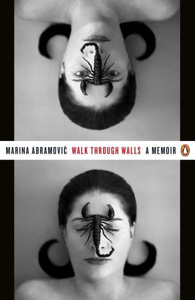 Walk Through Walls: A Memoir: Marina Abramovic