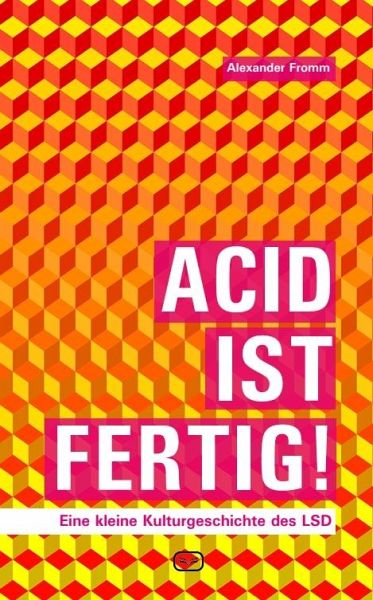Acid ist fertig - Fromm, Alexander