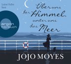 Über uns der Himmel, unter uns das Meer, 7 Audio-CDs Über uns der Himmel, unter uns das Meer, 7 Audio-CDs