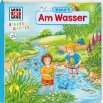 Am Wasser / Was ist was Kindergarten Bd.5 Am Wasser / Was ist was Kindergarten Bd.5