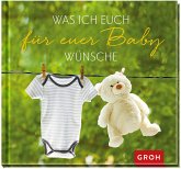 Was ich euch für euer Baby wünsche Was ich euch für euer Baby wünsche