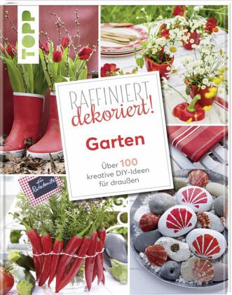 Raffiniert Dekoriert Garten Als Taschenbuch Portofrei Bei Bucher De