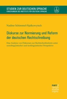 Diskurse Zur Normierung Und Reform Der Deutschen Rechtschreibung Von
