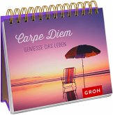 Carpe diem - genieße das Leben Carpe diem - genieße das Leben