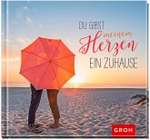 Du gibst meinem Herzen ein Zuhause Du gibst meinem Herzen ein Zuhause