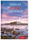 Vertrau auf die Kraft deiner Wünsche Vertrau auf die Kraft deiner Wünsche