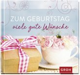 Zum Geburtstag viele gute Wünsche Zum Geburtstag viele gute Wünsche
