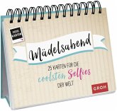 Mädelsabend: 25 Karten für die coolsten Selfies der Welt Mädelsabend: 25 Karten für die coolsten Selfies der Welt