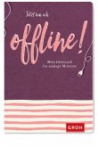 Jetzt bin ich offline!: Mein Ideenbuch für analoge Momente Jetzt bin ich offline!: Mein Ideenbuch für analoge Momente
