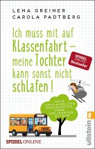 Ich muss mit auf Klassenfahrt - meine Tochter kann sonst nicht schlafen! / Helikopter-Eltern Bd.2