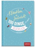 Klitzeklein & zauberhaft: 100 Dinge, die einfach glücklich machen Klitzeklein & zauberhaft: 100 Dinge, die einfach glücklich machen