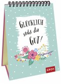Glücklich steht dir gut Glücklich steht dir gut