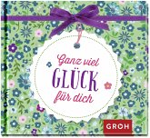Ganz viel Glück für dich Ganz viel Glück für dich