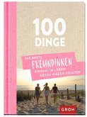 100 Dinge, die beste Freundinnen einmal im Leben getan haben sollten 100 Dinge, die beste Freundinnen einmal im Leben getan haben sollten