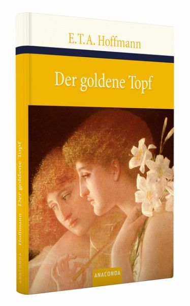 Der goldene Topf von E. T. A. Hoffmann - Buch - buecher.de