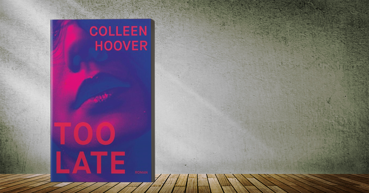 Too Late von Colleen Hoover portofrei