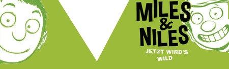 Lachen und gewinnen mit Miles & Niles – Jetzt wird´s wild Lachen und gewinnen mit Miles & Niles – Jetzt wird´s wild