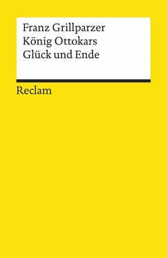 König Ottokars Glück und Ende - Grillparzer, Franz