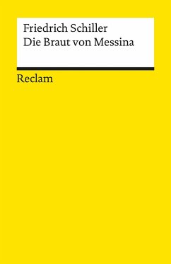 Die Braut von Messina oder Die feindlichen Brüder. Ein Trauerspiel mit Chören - Schiller, Friedrich