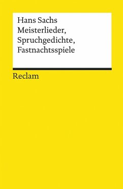 Meisterlieder, Spruchgedichte, Fastnachtsspiele - Sachs, Hans