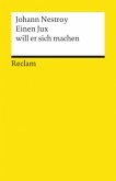 Einen Jux will er sich machen Einen Jux will er sich machen
